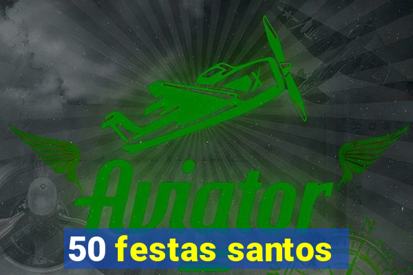 50 festas santos - sp